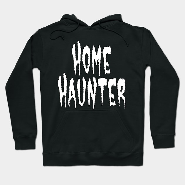 Home Ghost (White Lettering) Hoodie by halloweenforum